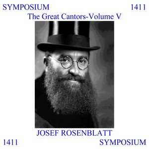 The Great Cantors, Vol. 5: Joseph Rosenblatt