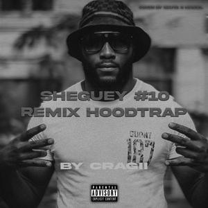 SHEGUEY 10 HOODTRAP (feat. CRAGII) (Explicit)