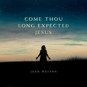 Come Thou Long Expected Jesus