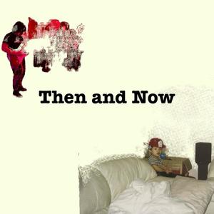 Then and Now (Explicit)