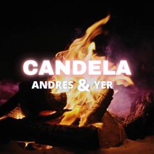 Candela (Las Horas Andres & YER) (feat. Andres Cerrato)