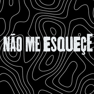 Não Me Esquece (Love Song) (Explicit)