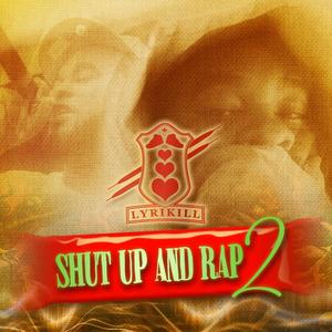 Shut Up & Rap 2 (Explicit)