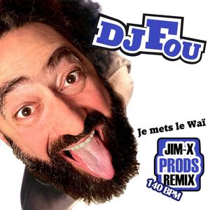 Je Mets le Waï (Jim X Prods Remix)