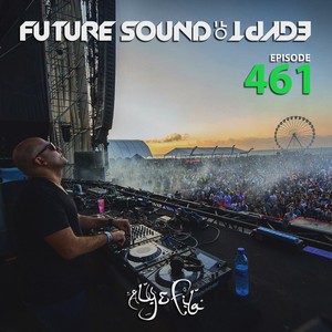 Future Sound Of Egypt Episode 461