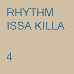 RHYTHM ISSA KILLA
