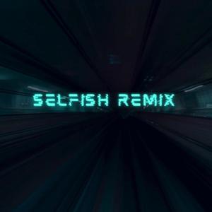 selfish (Remix)