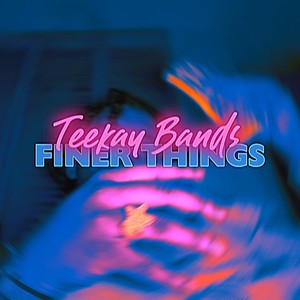 Finer Things (Explicit)