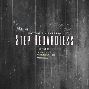 Step regardless (feat. Dy$e500) (Explicit)