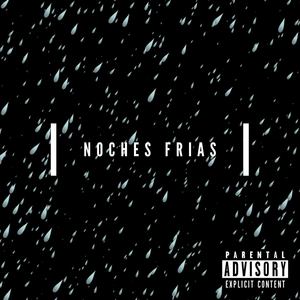 Noches Frias (Explicit)