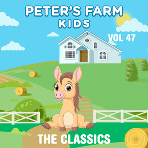 Peter's Farm Kids - The Classics, Vol. 47