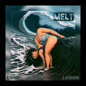 Melt 融化 (Explicit)