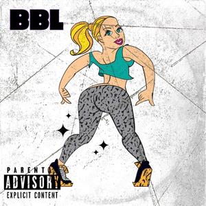 BBL (feat. Pgf RayRay) [Explicit]