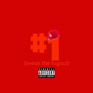 #1 (tweak the fugout) (Explicit)