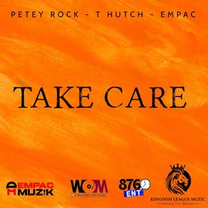 Take Care (feat. Petey Rock, Empac & T-Hutch)