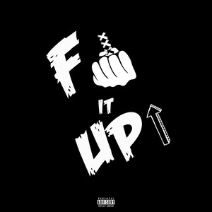 F It Up (Explicit)