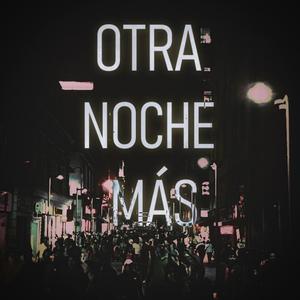 Otra Noche Más