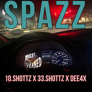 SPAZZ (feat. 33SHOTTz, Dee4x & Kuttem) (Explicit)