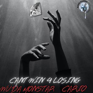 Can't Win 4 Losin (feat. Cario) (Explicit)