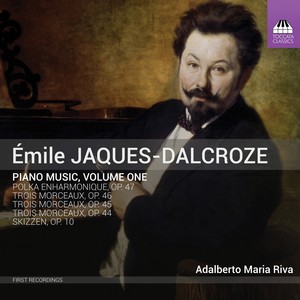 Jaques-Dalcroze: Piano Music, Vol. 1