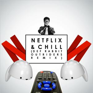 Netflix & Chill (feat. outriders)