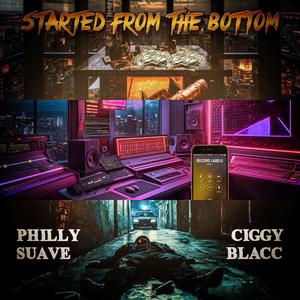 Started From The Bottom (feat. Ciggy Blacc) (Explicit)