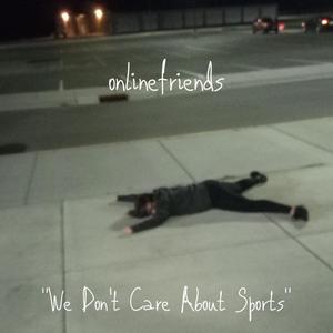 We Don’t Care About Sports (demos)