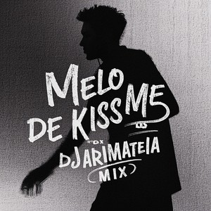 MELO DE KISS ME