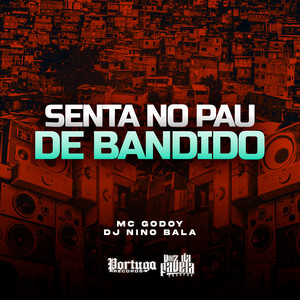 Mc Godoy - Senta No Pau de Bandido (Dj Nino Bala) - Dj Jaburu (Explicit)
