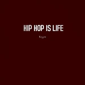 Hip Hop is Life