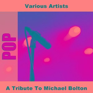 A Tribute To Michael Bolton