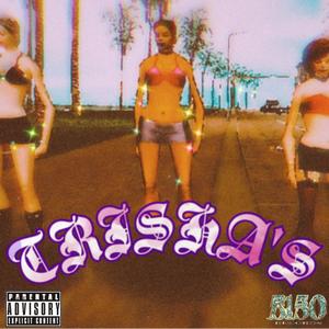 TRISHA'S (Explicit)