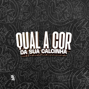 Qual a Cor da Sua Calcinha (Explicit)