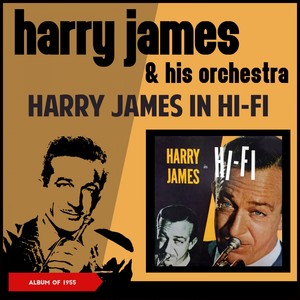 Harry James in Hi-Fi (Album of 1955)