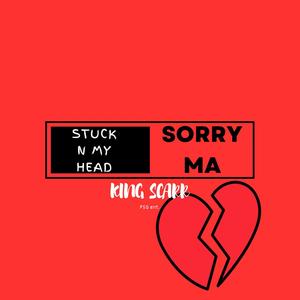 Stuck n my head (Sorry Ma)