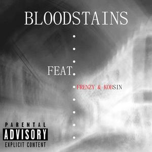BloodStains(feat. Frenzy & its kobi) (Explicit)
