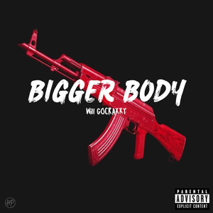 Bigger Body (Explicit)