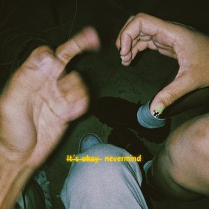 It's okay nevermind (Slowed|Reverb)