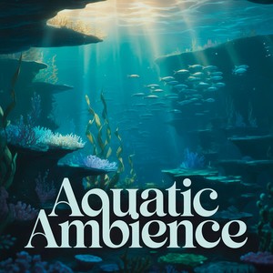 Aquatic Ambience