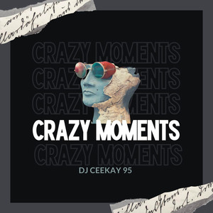 Crazy Moments