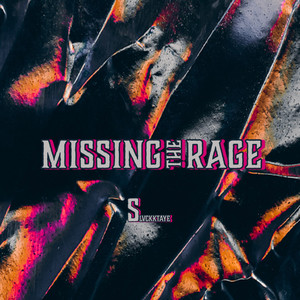 Missing The Rage (Explicit)