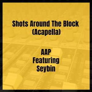 Shots Around The Block (Acapella|Explicit)