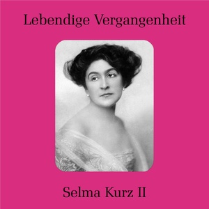 Selma Kurz - Selma Kurz II - Un Ballo in Maschera: Saper vorreste