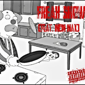 FREAK SHOW (feat. MCM Max) (Explicit)
