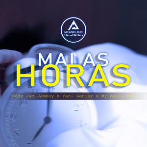 Malas Horas (feat. Yani Geniuz & Eddy Jam Jamboy)