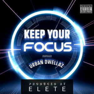 Keep Your Focus (Been A Long Time|E-Mix Clean Edit)