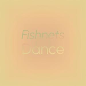 Fishnets Dance