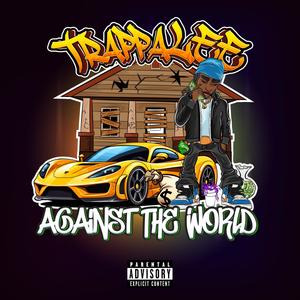 Trappalee Against The World (Explicit)