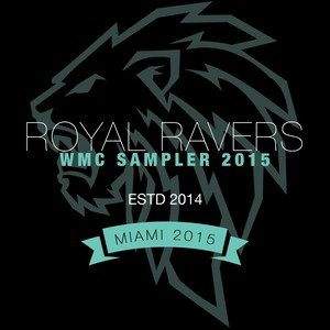 Royal Ravers WMC 2015 Sampler