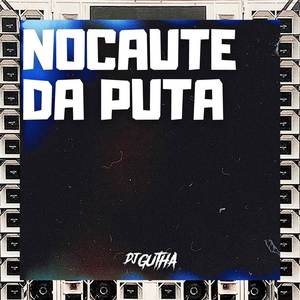 DJ Gutha - Nocaute da Puta (Explicit)